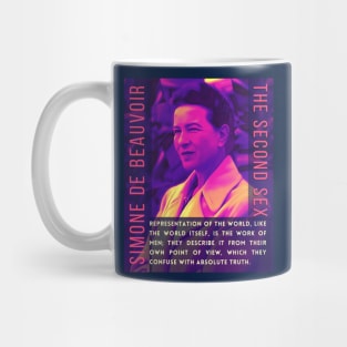 Simone de Beauvoir portrait and quote: Representation of the world, like the world itself, is the work of men; they describe it from their own point of view, which they confuse with the absolute truth. Mug